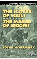 Slayer of Souls / The Maker of Moons