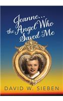 Jeanne, the Angel Who Saved Me