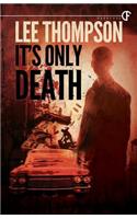 It's Only Death