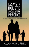 Essays in Holistic Social Work Practice