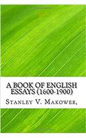A Book of English Essays (1600-1900)