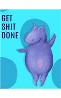 Big Fat Journal Notebook Dancing Hippo - Get Shit Done: 300 Plus Pages, Jumbo Sized Plain, Blank Unlined Journal Notebook For Journaling, Writing, Planning and Doodling In Large 8.5 by 11 Size