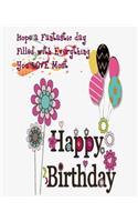 Hope a fantastic day filled with everything you love most ( birthday diary )