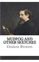 Mudfog and Other Sketches