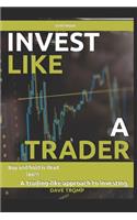 Invest like a trader