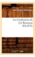 Les Confessions de J.-J. Rousseau (Éd.1878): (Litterature)
