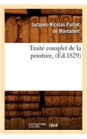 Traité Complet de la Peinture, (Éd.1829)