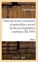 Traité Des Avaries Communes Et Particulières Suivant Les Diverses Législations Maritimes