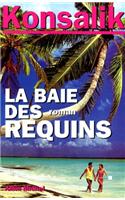 Baie Des Requins (La): (6042717 Romans, Nouvelles, Recits (Domaine Etranger))