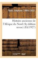 Histoire Ancienne de l'Afrique Du Nord (4e Édition Revue)