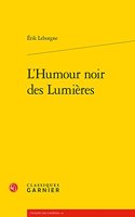 L'Humour Noir Des Lumieres