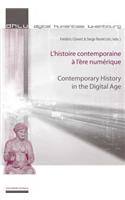 L'Histoire Contemporaine À l'Ère Numérique - Contemporary History in the Digital Age