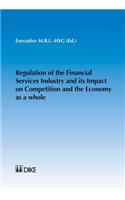 Regulation of the Financial Services Industry and Its Impact on Competition and the Economy as a Whole