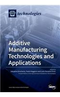 Additive Manufacturing Technologies and Applications