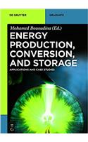 Energy Production, Conversion, and Storage: Applications and Case Studies