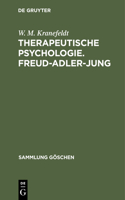 Therapeutische Psychologie. Freud-Adler-Jung