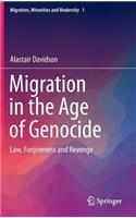 Migration in the Age of Genocide: Law, Forgiveness and Revenge(1 Migration, Minorities and Modernity)