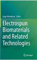 Electrospun Biomaterials and Related Technologies
