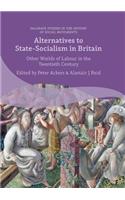 Alternatives to State-Socialism in Britain