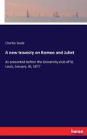 new travesty on Romeo and Juliet: As presented before the University club of St. Louis, January 16, 1877