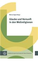 Glaube Und Vernunft in Den Weltreligionen