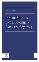 Innere Mission Und Diakonie in Sachsen 1867-2017