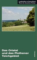 Das Orlatal Und Das Plothener Teichgebiet: Eine Landeskundliche Bestandsaufnahme Im Raum Zeulenroda, Auma, Triptis, Neustadt an Der Orla, Possneck, Ziegenruck Und Orlamunde