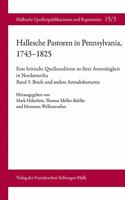 Hallesche Pastoren in Pennsylvania, 1743-1825. Eine Kritische Quellenedition Zu Ihrer Amtstatigkeit in Nordamerika