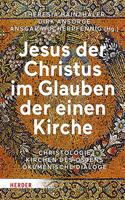 Jesus Der Christus Im Glauben Der Einen Kirche