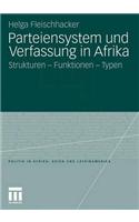 Parteiensystem und Verfassung in Afrika: Strukturen - Funktionen - Typen(Politik in Afrika, Asien und Lateinamerika)