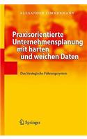 Praxisorientierte Unternehmensplanung mit harten und weichen Daten