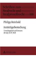 Amtstraegerbestechung: Unrechtsgehalt Und Grenzen Der §§ 331 Ff. Stgb