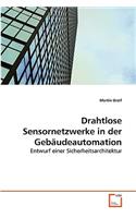 Drahtlose Sensornetzwerke in der Gebäudeautomation