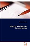 Bifuzzy K-algebras