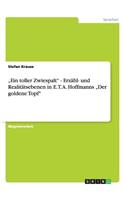 "Ein toller Zwiespalt - Erzähl- und Realitätsebenen in E. T. A. Hoffmanns "Der goldene Topf