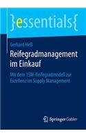 Reifegradmanagement Im Einkauf: Mit Dem 15m-Reifegradmodell Zur Exzellenz Im Supply Management