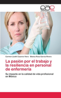 pasión por el trabajo y la resiliencia en personal de enfermería