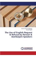 Use of English Request & Refusal by Persian & Azerbaijani Speakers