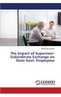 The Impact of Supervisor-Subordinate Exchange on State Govt. Employees