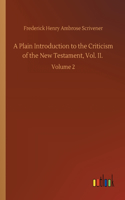 Plain Introduction to the Criticism of the New Testament, Vol. II.