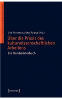 Über Die Praxis Des Kulturwissenschaftlichen Arbeitens