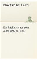 Ein Rückblick aus dem Jahre 2000 auf 1887: (German)