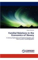 Familial Relations in the Economics of Slavery