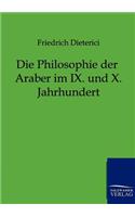 Philosophie der Araber im IX. und X. Jahrhundert