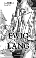 Ewig ist so lang