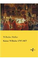Kaiser Wilhelm 1797-1877: (German)