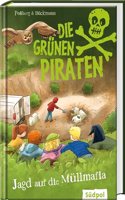 Die Grunen Piraten â€“ Jagd auf die Mullmafia: Spannend, witzig, waghalsig - packender Kinderkrimi fur Jungen und Madchen ab 8 Jahre, die Natur und Tiere lieben