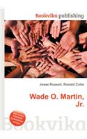 Wade O. Martin, Jr.: (English)