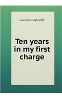 Ten years in my first charge