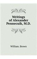 Writings of Alexander Pennecuik, M.D